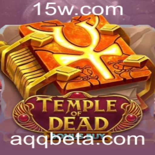 TempleofDeadBonusBuy: Uma Aventura de Jogo Inigualável com AQQbet